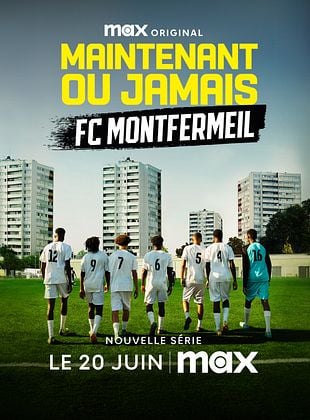 Maintenant ou Jamais : FC Montfermeil